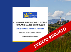 Evento rinviato: Cerimonia in ricordo del nobile friulano Marco di Moruzzo
